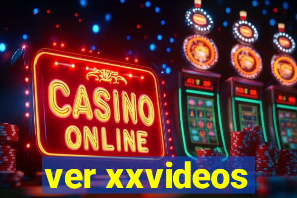 ver xxvideos